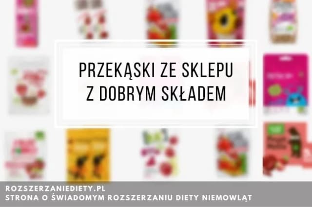 Jakie przekąski dla niemowlaka są zdrowe i bezpieczne dla malucha?